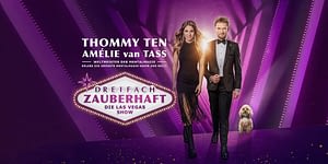 Thommy Ten & Amélie van Tass „Dreifach Zauberhaft – Die Las Vegas Show “